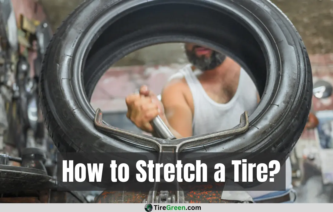 How to Stretch a Tire?